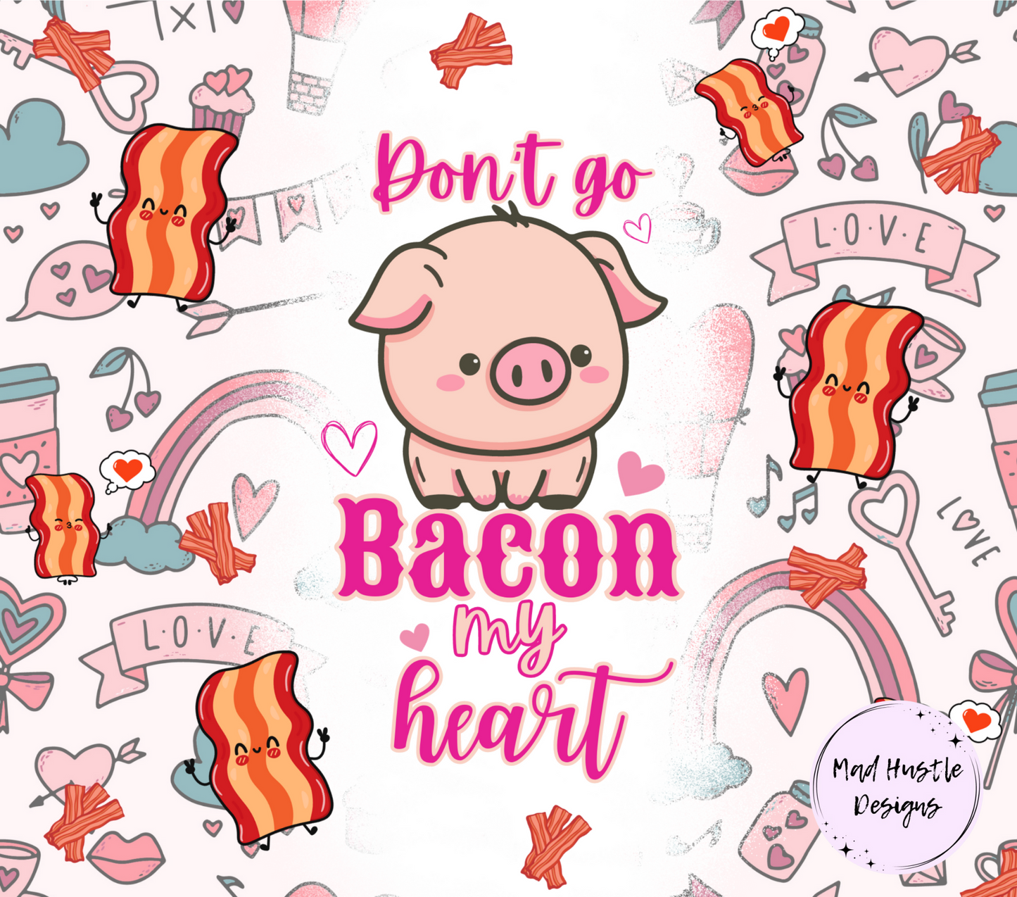Don't Go Bacon My Heart