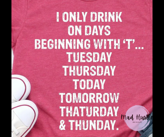 I Only Drink On Days