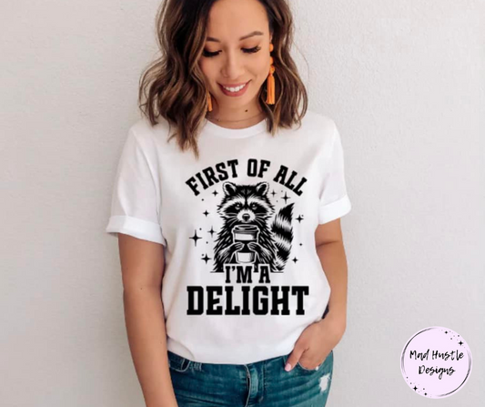 First Of All I'm A Delight