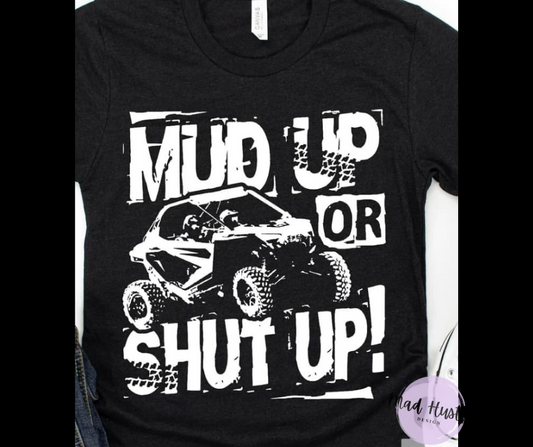 Mud Up Or Shut Up