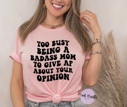 Too Busy Being A Badass Mom